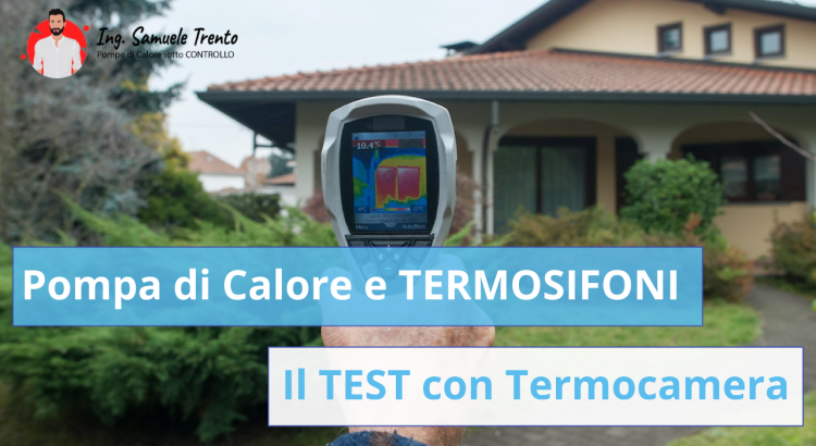 TEST: La Pompa di Calore funziona coi Termosifoni? La prova effettuata con la Termocamera chiarisce ogni dubbio