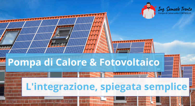 L’integrazione “Pompa di Calore - Fotovoltaico”, spiegata semplice Il ruolo della batteria di accumulo in questo matrimonio dai molti vantaggi, ma che ha anche qualche limite da non trascurare