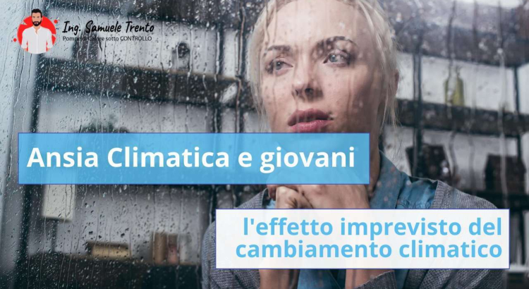 Ansia Climatica: l’effetto imprevisto del cambiamento climatico che affligge soprattutto i più giovani Come e perché passare ad una Pompa di Calore ti aiuta a combattere questo malessere psicologico