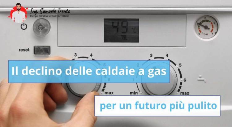 Il declino delle caldaie a gas per un futuro più pulito Dall'aumento del costo del gas ai cambiamenti climatici sempre più preoccupanti, le caldaie a gas stanno cedendo il passo a pompe di calore elettriche sempre più efficienti
