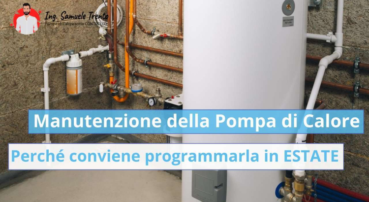 Fatti furbo: prenota la Manutenzione della tua Pompa di Calore in ESTATE 3 buoni motivi per cui chiamare il tuo tecnico di fiducia nei mesi estivi ti farà risparmiare soldi e disagio